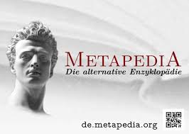 Willkommen bei Metapedia - der alternativen Enzyklopdie vorrangig fr Kultur, Philosophie, Wissenschaft, Politik und Geschichte